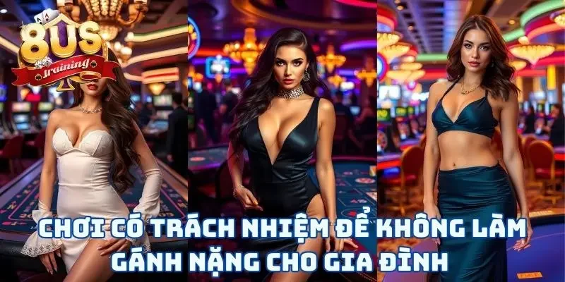 Chơi Có Trách Nhiệm 3 Chơi có trách nhiệm để không làm gánh nặng cho gia đình